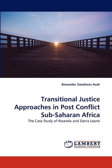bokomslag Transitional Justice Approaches in Post Conflict Sub-Saharan Africa