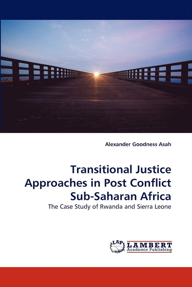 Transitional Justice Approaches in Post Conflict Sub-Saharan Africa 1