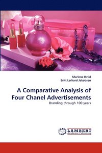 bokomslag A Comparative Analysis of Four Chanel Advertisements