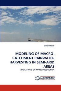 bokomslag Modeling of Macro-Catchment Rainwater Harvesting in Semi-Arid Areas