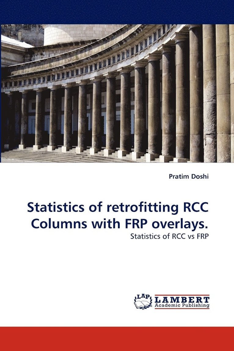Statistics of retrofitting RCC Columns with FRP overlays. 1
