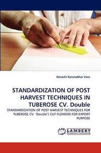 bokomslag Standardization of Post Harvest Techniques in Tuberose CV. Double