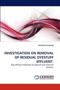 bokomslag Investigation on Removal of Residual Dyestuff Effluent
