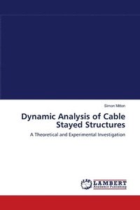 bokomslag Dynamic Analysis of Cable Stayed Structures