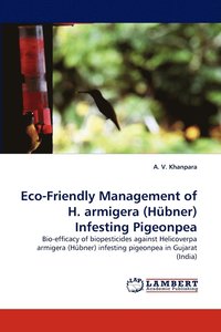 bokomslag Eco-Friendly Management of H. armigera (Hbner) Infesting Pigeonpea