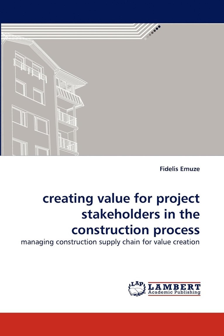 creating value for project stakeholders in the construction process 1