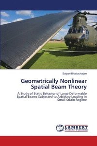 bokomslag Geometrically Nonlinear Spatial Beam Theory