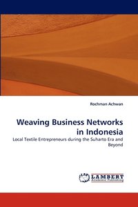 bokomslag Weaving Business Networks in Indonesia