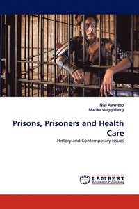 bokomslag Prisons, Prisoners and Health Care
