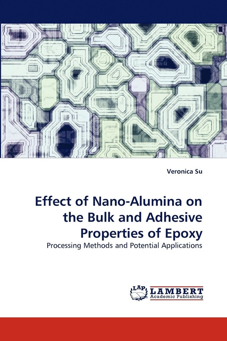 Effect of Nano-Alumina on the Bulk and Adhesive Properties of Epoxy 1