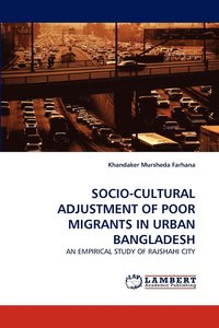 bokomslag Socio-Cultural Adjustment of Poor Migrants in Urban Bangladesh