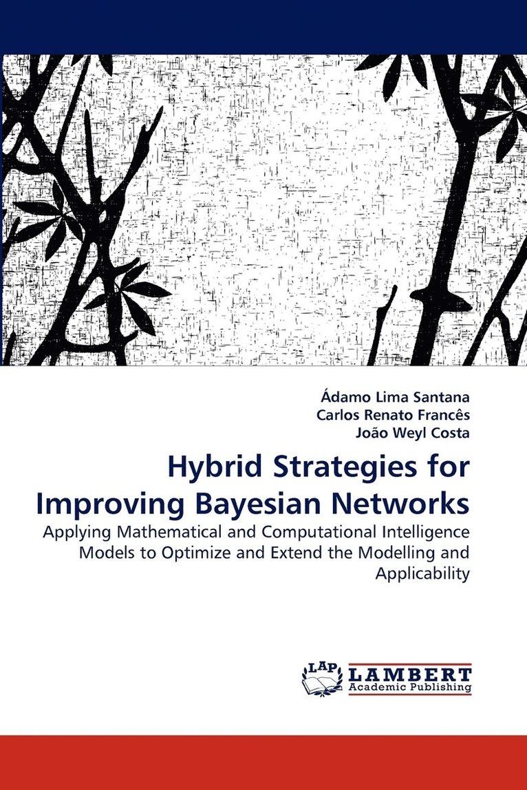 Hybrid Strategies for Improving Bayesian Networks 1
