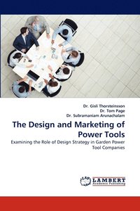 bokomslag The Design and Marketing of Power Tools