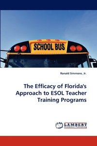 bokomslag The Efficacy of Florida's Approach to ESOL Teacher Training Programs