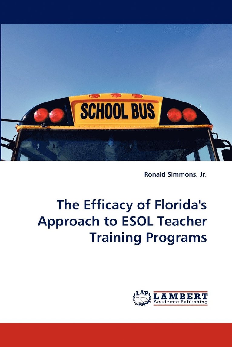 The Efficacy of Florida's Approach to ESOL Teacher Training Programs 1