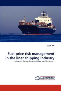 bokomslag Fuel price risk management in the liner shipping industry