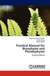 bokomslag Practical Manual for Bryophytes and Pteridophytes