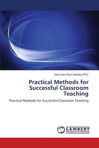 bokomslag Practical Methods for Successful Classroom Teaching