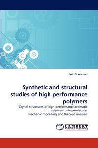 bokomslag Synthetic and Structural Studies of High Performance Polymers