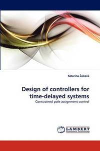 bokomslag Design of Controllers for Time-Delayed Systems