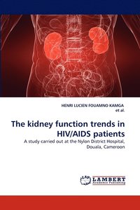 bokomslag The Kidney Function Trends in HIV/AIDS Patients