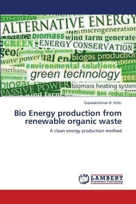 Bio Energy production from renewable organic waste 1