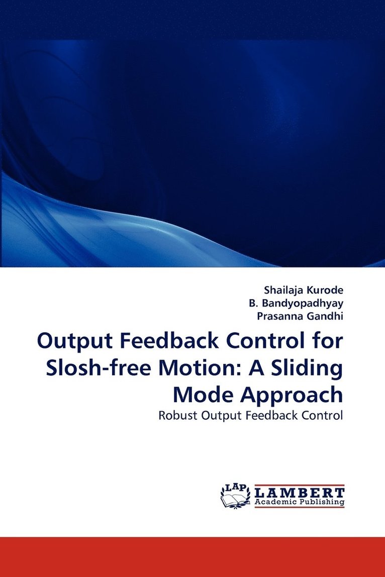 Output Feedback Control for Slosh-Free Motion 1