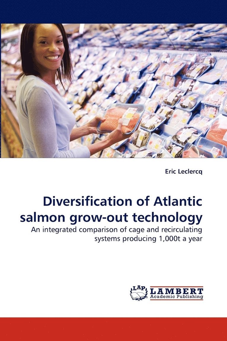 Diversification of Atlantic Salmon Grow-Out Technology 1