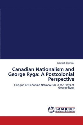 Canadian Nationalism and George Ryga 1