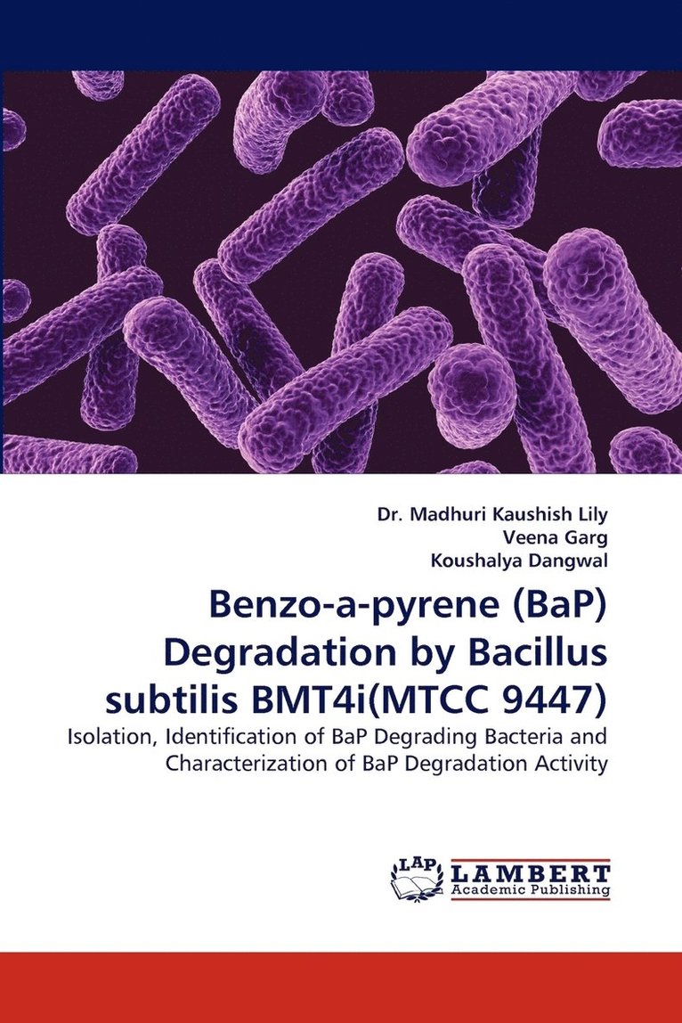 Benzo-a-pyrene (BaP) Degradation by Bacillus subtilis BMT4i(MTCC 9447) 1