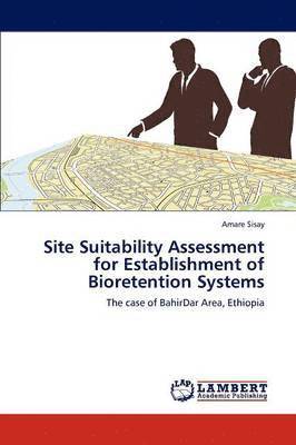 Site Suitability Assessment for Establishment of Bioretention Systems 1