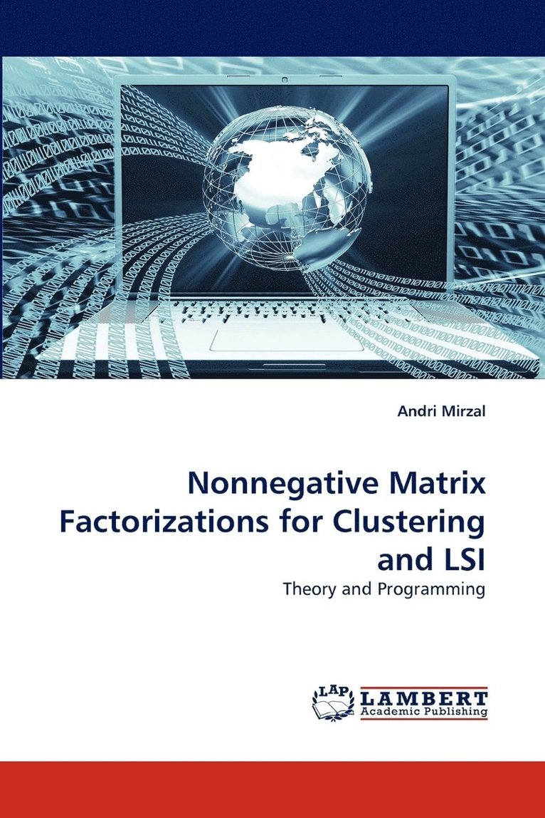 Nonnegative Matrix Factorizations for Clustering and LSI 1