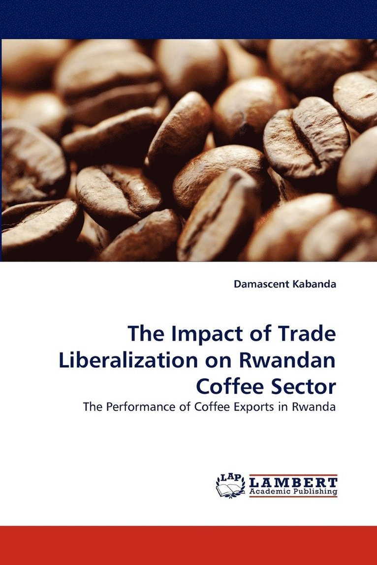 The Impact of Trade Liberalization on Rwandan Coffee Sector 1