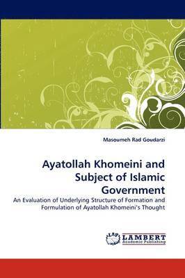 bokomslag Ayatollah Khomeini and Subject of Islamic Government