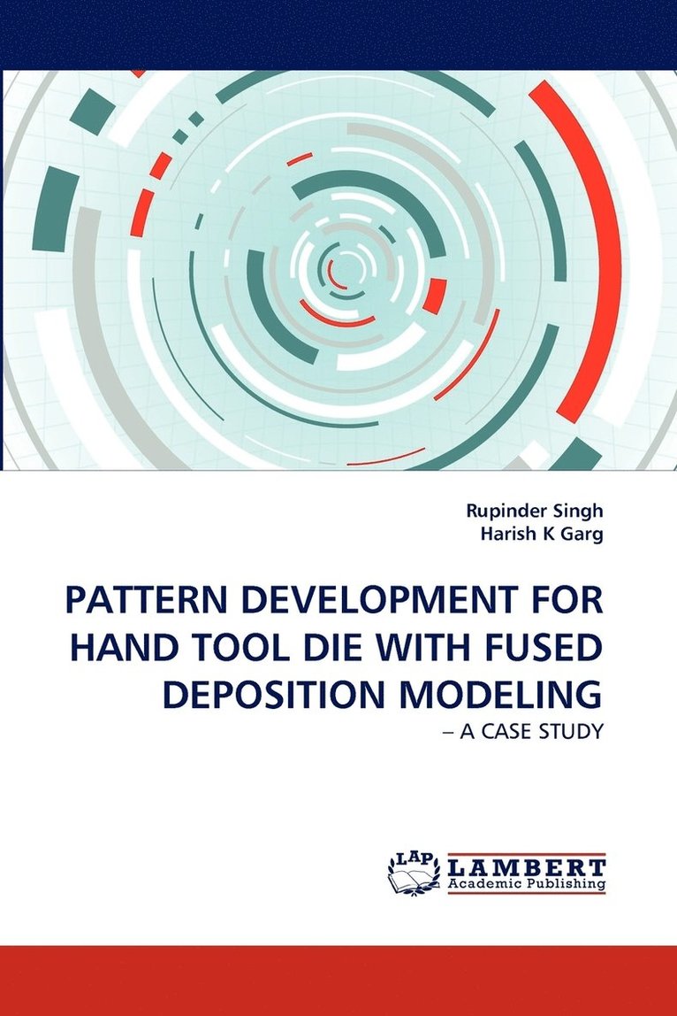 Pattern Development for Hand Tool Die with Fused Deposition Modeling 1