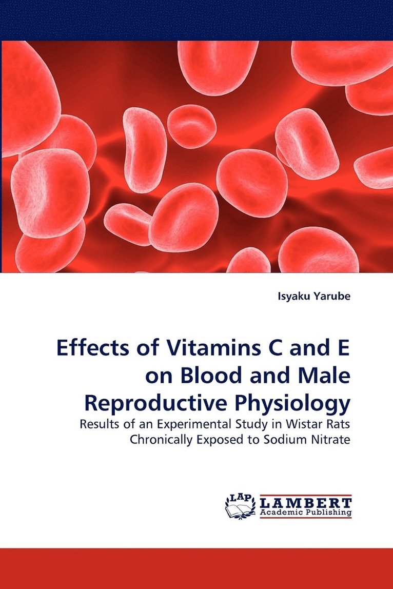 Effects of Vitamins C and E on Blood and Male Reproductive Physiology 1