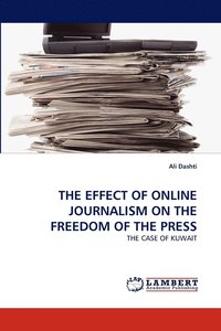 bokomslag The Effect of Online Journalism on the Freedom of the Press