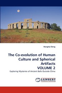bokomslag The Co-Evolution of Human Culture and Spherical Artifacts Volume 2