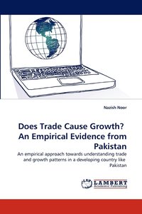bokomslag Does Trade Cause Growth? An Empirical Evidence from Pakistan