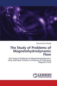bokomslag The Study of Problems of Magnetohydrodynamic Flow