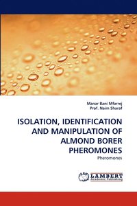 bokomslag Isolation, Identification and Manipulation of Almond Borer Pheromones
