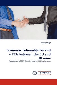 bokomslag Economic Rationality Behind a Fta Between the Eu and Ukraine