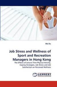 bokomslag Job Stress and Wellness of Sport and Recreation Managers in Hong Kong