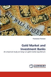 bokomslag Gold Market and Investment Banks