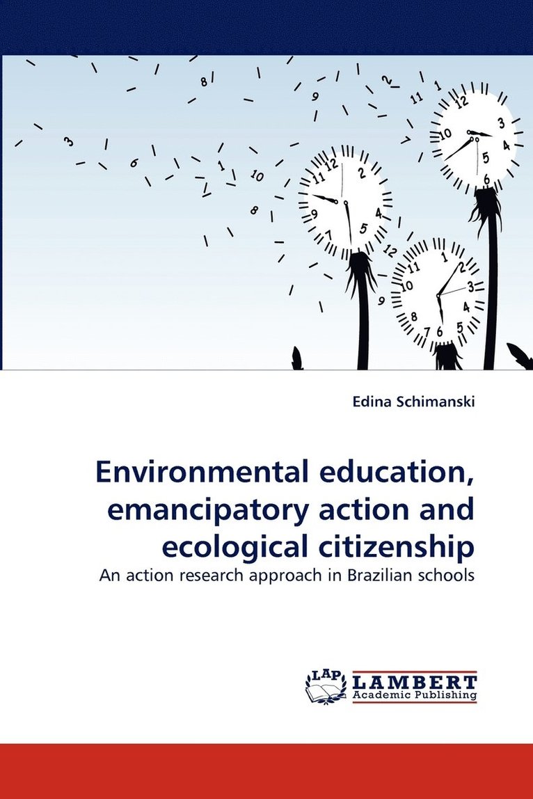 Environmental Education, Emancipatory Action and Ecological Citizenship 1