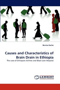 bokomslag Causes and Characteristics of Brain Drain in Ethiopia