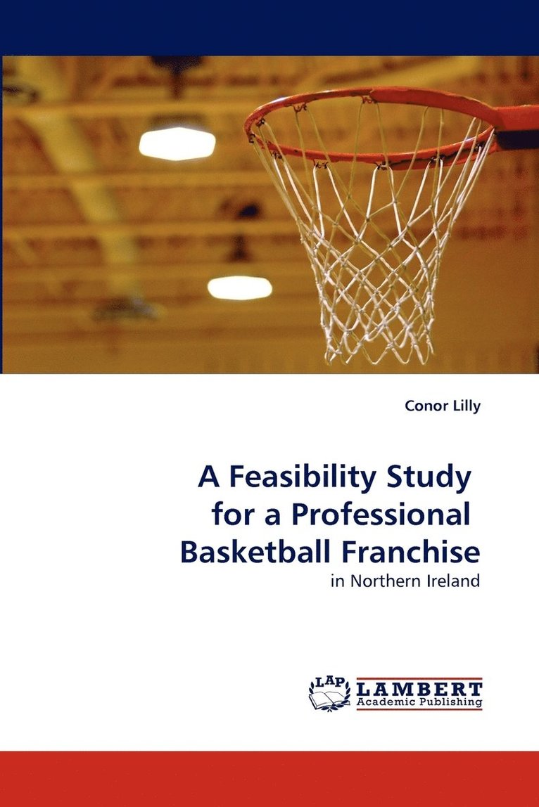 A Feasibility Study for a Professional Basketball Franchise 1