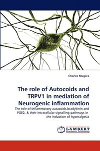 bokomslag The role of Autocoids and TRPV1 in mediation of Neurogenic inflammation