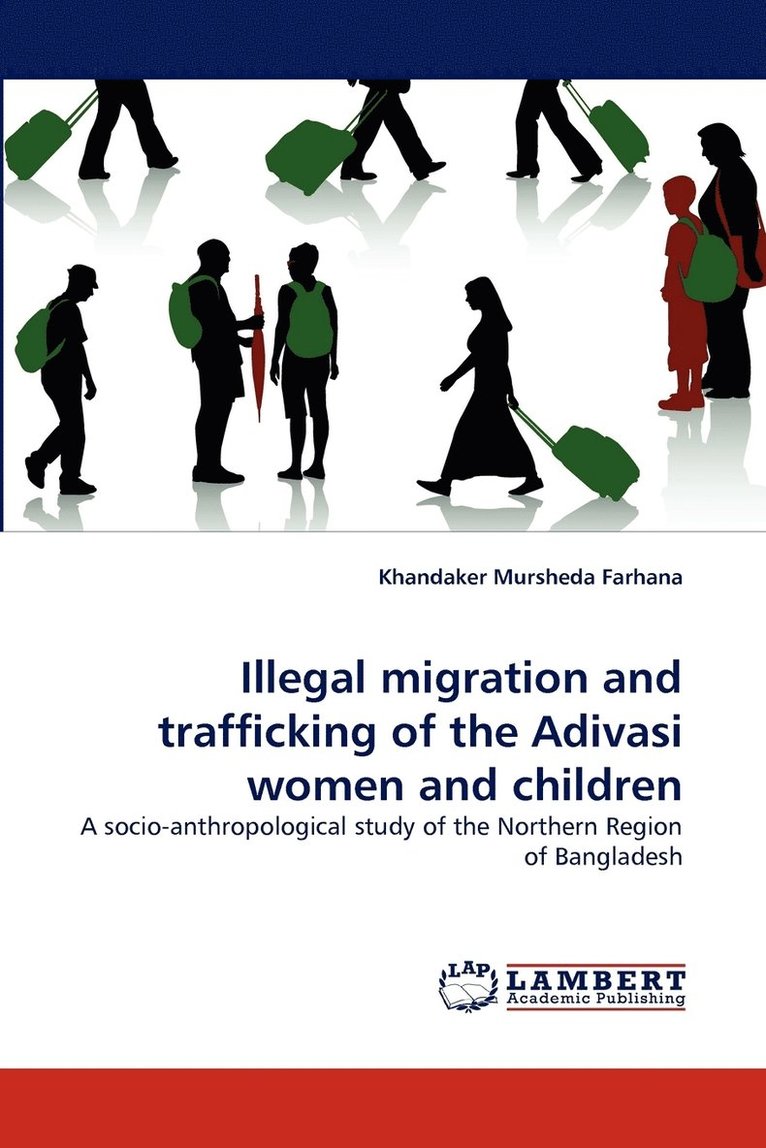 Illegal Migration and Trafficking of the Adivasi Women and Children 1