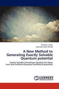 bokomslag A New Method to Generating Exactly Solvable Quantum Potential